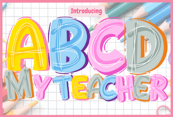 ABCD My Teacher: A Playful Font for Creative Projects